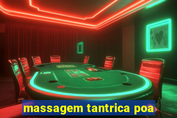 massagem tantrica poa